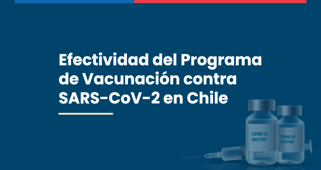 Vacunas contra SARS- CoV-2 utilizadas en Chile mantienen altos niveles de efectividad para evitar hospitalización, ingreso a UCI y muerte